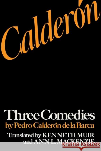 Calderón: Three Comedies by Pedro Calderón de la Barca Calderón de la Barca, Pedro 9780813160252 University Press of Kentucky - książka