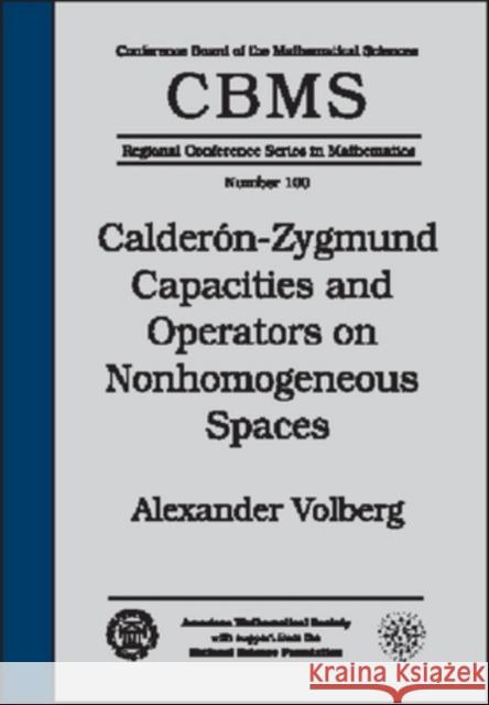Calderon-Zygmund Capacities and Operators on Nonhomogeneous Spaces Alexander Volberg 9780821832523 AMERICAN MATHEMATICAL SOCIETY - książka