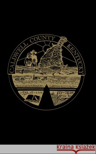 Caldwell County, Kentucky History Samuel W. Steger 9780938021162 Turner (TN) - książka