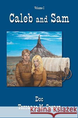 Caleb & Sam Doc Terrance M. Cooper 9781981950058 Createspace Independent Publishing Platform - książka