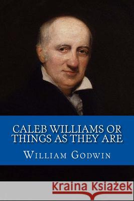 Caleb Williams Or Things As They Are Abreu, Yordi 9781530975983 Createspace Independent Publishing Platform - książka