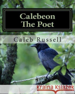 Calebeon The Poet Russell, Caleb 9781502839343 Createspace - książka