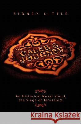 Caleb's Journey Sidney Little 9781419694622 Booksurge Publishing - książka