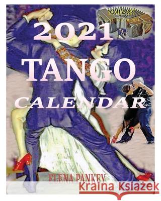 Calendar 2021. Tango Elena Pankey 9781950311842 Elena Pankey - książka