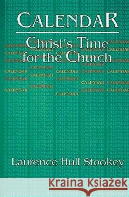Calendar : Christ's Time for the Church Laurence Hull Stookey 9780687011360 Abingdon Press - książka