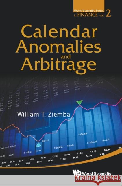 Calendar Anomalies and Arbitrage Ziemba, William T. 9789814405454 World Scientific Publishing Company - książka