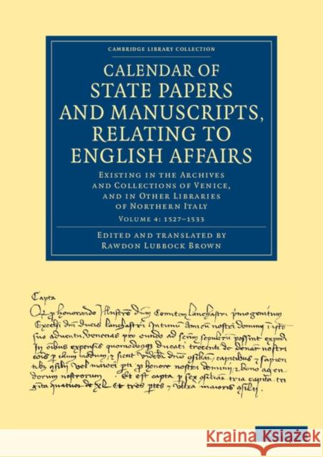 Calendar of State Papers and Manuscripts, Relating to English Affairs: Existing in the Archives and Collections of Venice, and in Other Libraries of N Brown, Rawdon Lubbock 9781108060585 Cambridge University Press - książka