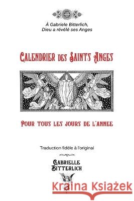 Calendrier des Saints Anges Gabrielle Bitterlich 9798885671767 Vettaz Edition Limited - książka