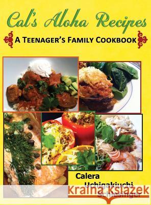 Calera's Aloha Recipes - A Teenager's Family Cookbook Calera Schlesinger   9781937592349 Adducent - książka