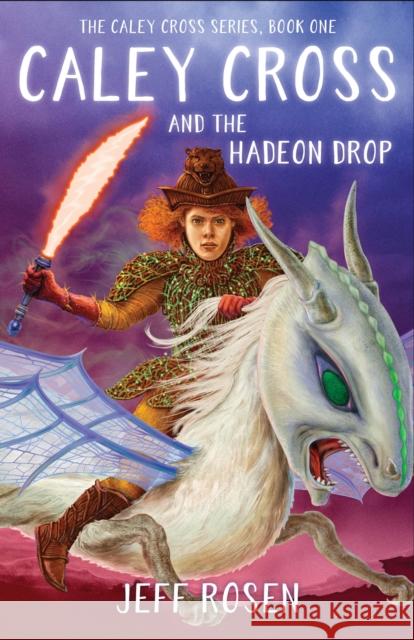 Caley Cross and the Hadeon Drop: A Novel Jeff Rosen 9781684630530 SparkPress - książka