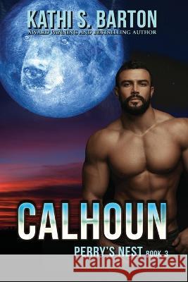 Calhoun: Perry's Nest: Paranormal Romance Kathi S Barton   9781960076687 World Castle Publishing, LLC - książka