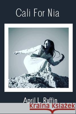 Cali For Nia April L Ruffin 9798327580336 Independently Published - książka