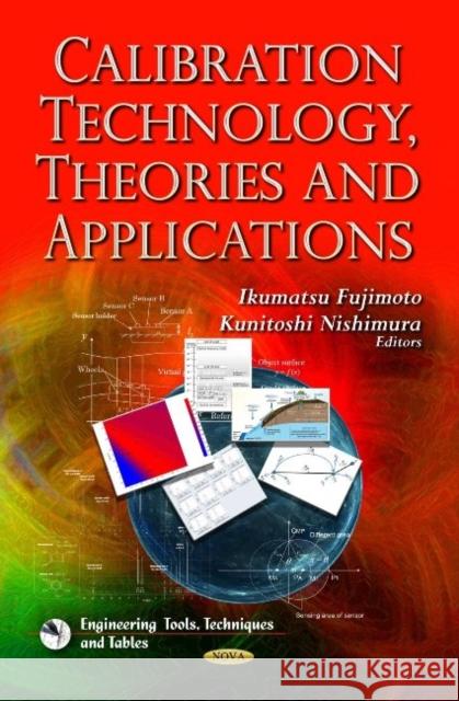 Calibration Technology, Theories & Applications Ikumatsu Fujimoto, Kunitoshi Nishimura 9781626188082 Nova Science Publishers Inc - książka