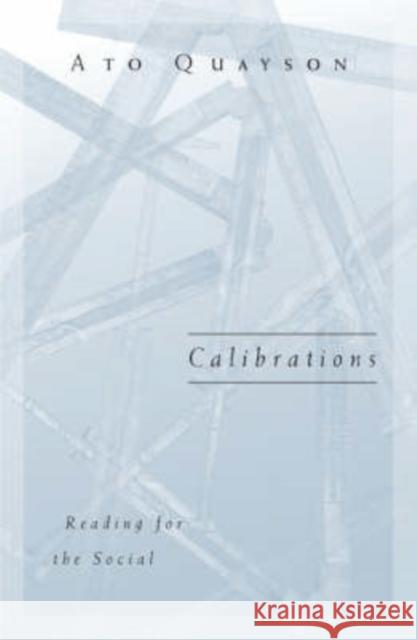 Calibrations: Reading for the Social Quayson, Ato 9780816638406 University of Minnesota Press - książka