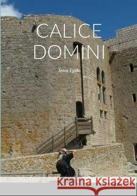 Calice Domini Jesus Egido 9781471014239 Lulu Press Inc - książka