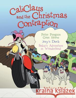 CaliClaus and the Christmas Contraption Valerie Hart 9781491834732 AuthorHouse - książka