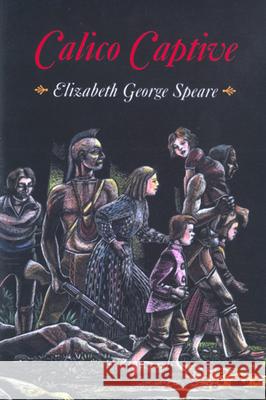 Calico Captive Elizabeth George Speare W. T. Mars 9780618150762 Houghton Mifflin Company - książka