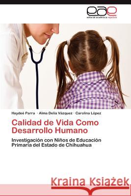 Calidad de Vida Como Desarrollo Humano Hayde Parra Alma Delia V Carolina L 9783848461363 Editorial Acad Mica Espa Ola - książka