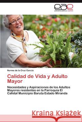 Calidad de Vida y Adulto Mayor Norma De La Cruz Gar 9783659018824 Editorial Acad Mica Espa Ola - książka