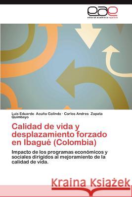 Calidad de Vida y Desplazamiento Forzado En Ibague (Colombia) Carlos Andres Zapat Luis Eduardo Ac 9783659033469 Editorial Acad Mica Espa Ola - książka