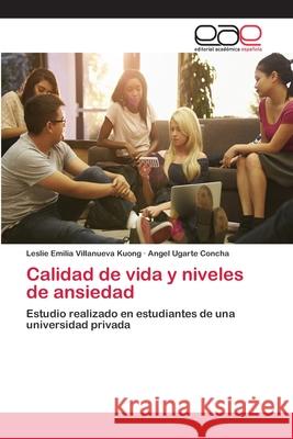 Calidad de vida y niveles de ansiedad Villanueva Kuong, Leslie Emilia 9786202157261 Editorial Académica Española - książka