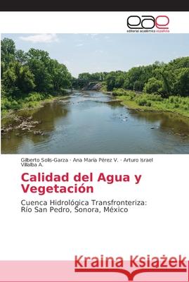 Calidad del Agua y Vegetación Solis-Garza, Gilberto 9786202156622 Editorial Académica Española - książka