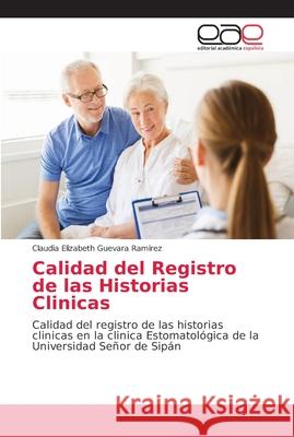 Calidad del Registro de las Historias Clinicas Guevara Ramirez, Claudia Elizabeth 9786202153089 Editorial Académica Española - książka