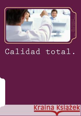Calidad total.: Aspectos básicos en los servicios Romero Lamoru, Idalia 9781511615501 Createspace - książka