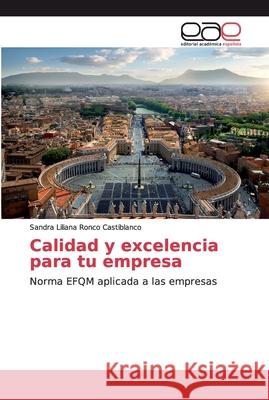 Calidad y excelencia para tu empresa Ronco Castiblanco, Sandra Liliana 9786200032836 Editorial Académica Española - książka