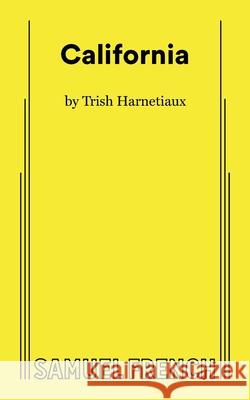 California Trish Harnetiaux 9780573711756 Concord Theatricals - książka