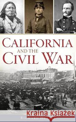 California and the Civil War Richard Hurley 9781540217301 History Press Library Editions - książka