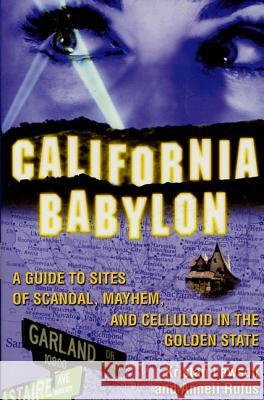 California Babylon: A Guide to Site of Scandal, Mayhem and Celluloid in the Golden State Lawson, Kristan 9780312263850 St. Martin's Press - książka
