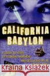 California Babylon: A Guide to Site of Scandal, Mayhem and Celluloid in the Golden State Lawson, Kristan 9780312263850 St. Martin's Press