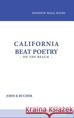 California Beat Poetry: On the Beach John Bucher 9780988930582 Sideshow Media Group - książka