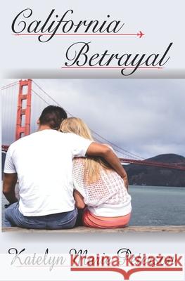 California Betrayal Katelyn Marie Peterson 9781944045845 Twb Press - książka