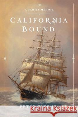 California Bound: A Family Memoir Peter Pike 9781732164512 Peter Pike - książka