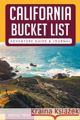 California Bucket List Adventure Guide & Journal Bridge Press 9781955149150 Bridge Press - książka