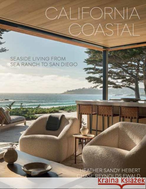 California Coastal: Seaside Living from Sea Ranch to San Diego Heather Sandy Hebert 9781423667407 Gibbs Smith - książka
