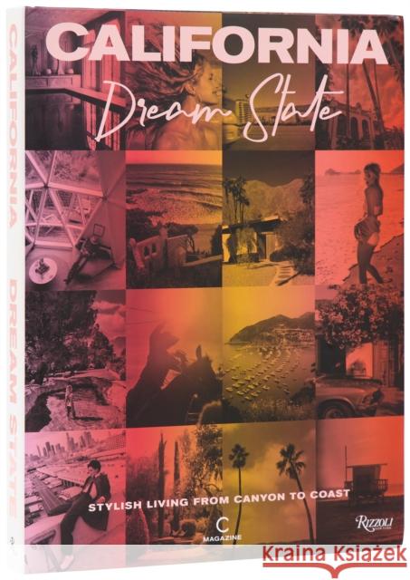 California: Dream State: Stylish Living from Canyon to Coast Jennifer Smith 9780847875818 Rizzoli International Publications - książka