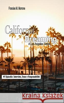 California Dreaming: A Los Angeles Series: (Vol.5) California Dreaming Production Andrew J. Smith 9781726693462 Independently Published - książka