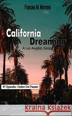 California Dreaming: A Los Angeles Series: (Vol.7) California Dreaming Production Andrew J. Smith 9781726725637 Independently Published - książka