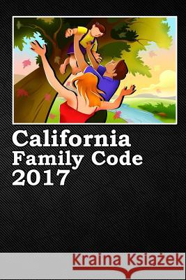 California Family Code 2017 John Snape 9781365704703 Lulu.com - książka