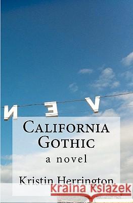 California Gothic Kristin Herrington 9781456514471 Createspace - książka