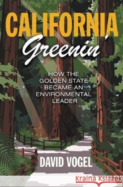 California Greenin': How the Golden State Became an Environmental Leader David Vogel 9780691179551 Princeton University Press - książka