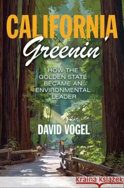 California Greenin': How the Golden State Became an Environmental Leader David Vogel 9780691196176 Princeton University Press - książka