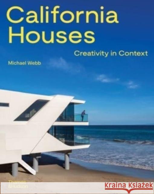 California Houses: Creativity in Context  9780500027127 Thames & Hudson Ltd - książka