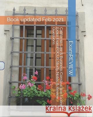 California Law & Business Construction License Exam ExamFOCUS Study Notes & Review Questions Examreview 9781727259148 Createspace Independent Publishing Platform - książka