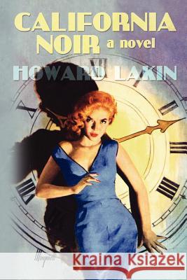 California Noir Howard Lakin 9780985908300 Devonbooks - książka