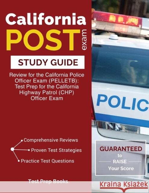 California POST Exam Study Guide: Review for the California Police Officer Exam (PELLETB): Test Prep for the California Highway Patrol (CHP) Officer Exam Test Prep Books 9781628454086 Test Prep Books - książka