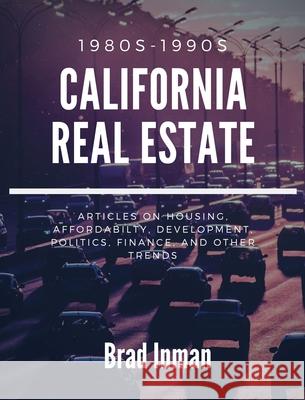 California Real Estate: the 1980s & 1990s Brad Inman 9781947635227 Inman Books - książka